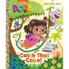 Catch That Cake! (Dora) (Little Golden Book)